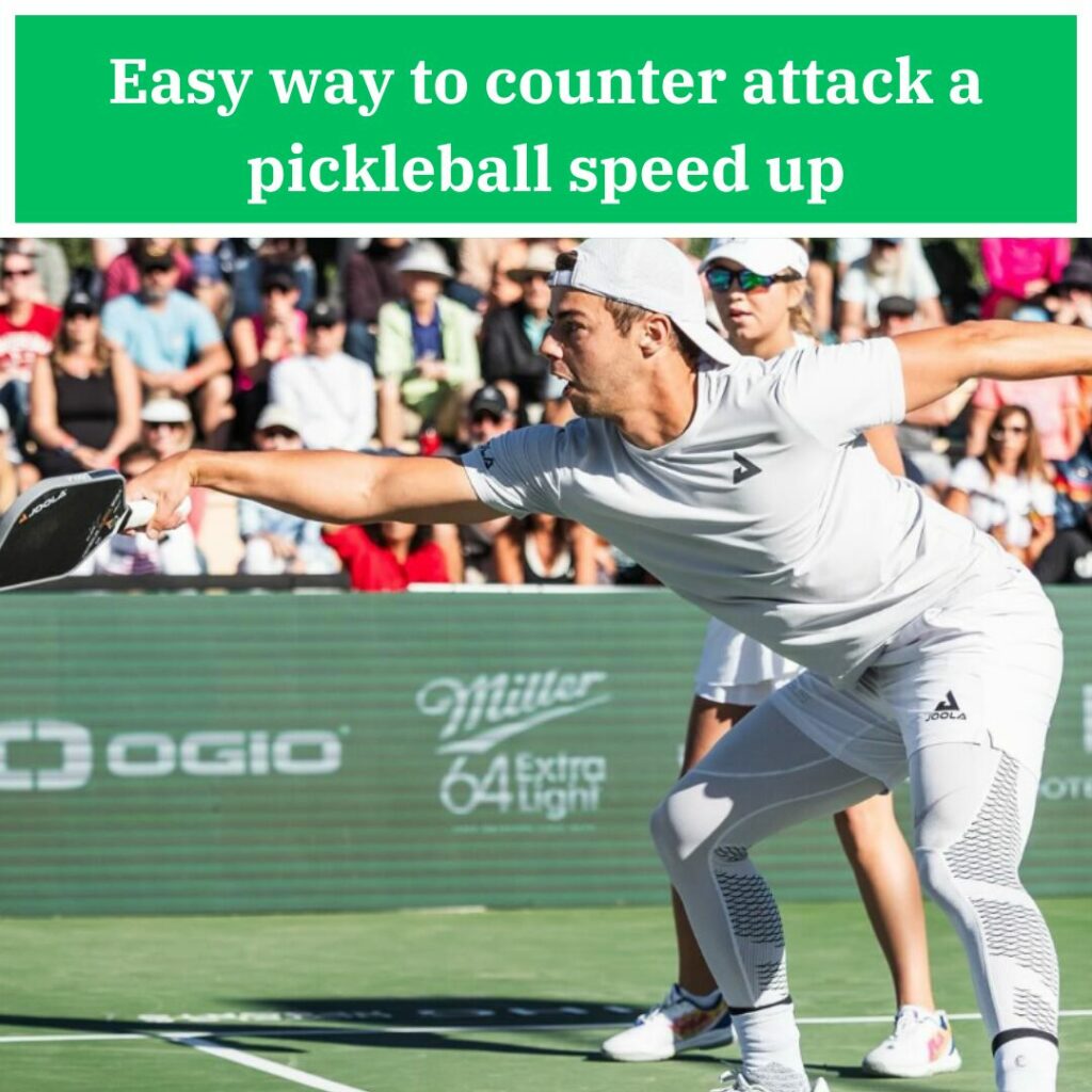 Easy way to counter attack a pickleball speed up